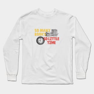 So Many Books So Little Time Long Sleeve T-Shirt